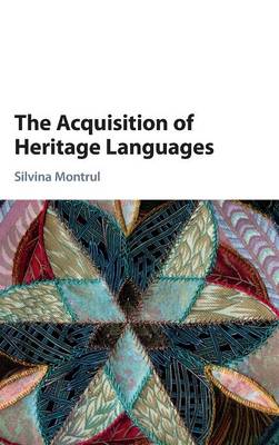 The Acquisition of Heritage Languages (Hardback)