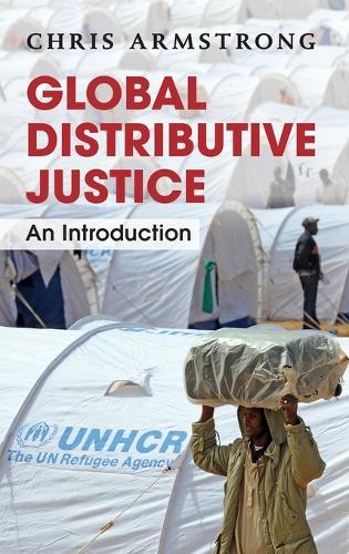 Global Distributive Justice: An Introduction (Hardback)