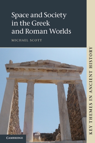 Key Themes in Ancient History: Space and Society in the Greek and Roman Worlds (Hardback)