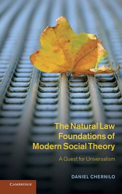 The Natural Law Foundations of Modern Social Theory: A Quest for Universalism (Hardback)