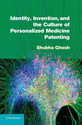 Identity, Invention, and the Culture of Personalized Medicine Patenting (Hardback)