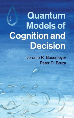 Quantum Models of Cognition and Decision (Hardback)