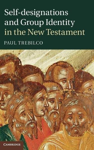 Self-designations and Group Identity in the New Testament (Hardback)