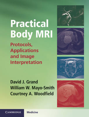 Practical Body MRI: Protocols, Applications and Image Interpretation (Hardback)