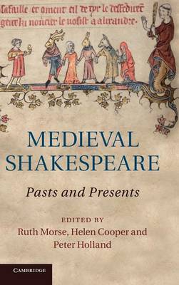 Medieval Shakespeare: Pasts and Presents (Hardback)
