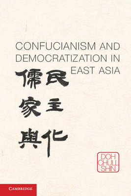 Confucianism and Democratization in East Asia (Hardback)