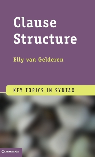 Key Topics in Syntax: Clause Structure (Hardback)
