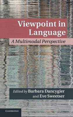 Viewpoint in Language: A Multimodal Perspective - Cambridge Studies in Cognitive Linguistics (Hardback)