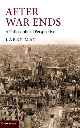 After War Ends: A Philosophical Perspective (Hardback)