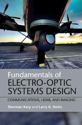 Fundamentals of Electro-Optic Systems Design: Communications, Lidar, and Imaging (Hardback)