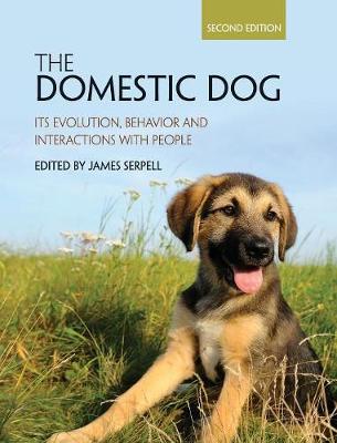 The Domestic Dog: Its Evolution, Behavior and Interactions with People (Hardback)