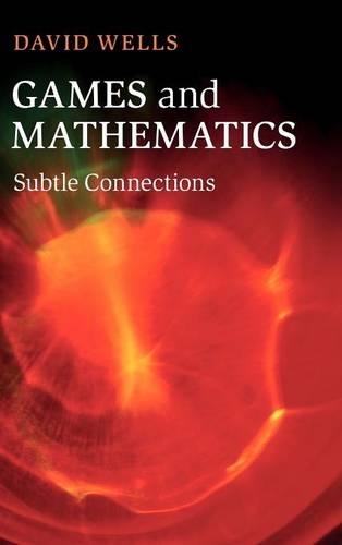 Games and Mathematics: Subtle Connections (Hardback)
