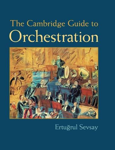 The Cambridge Guide to Orchestration (Hardback)