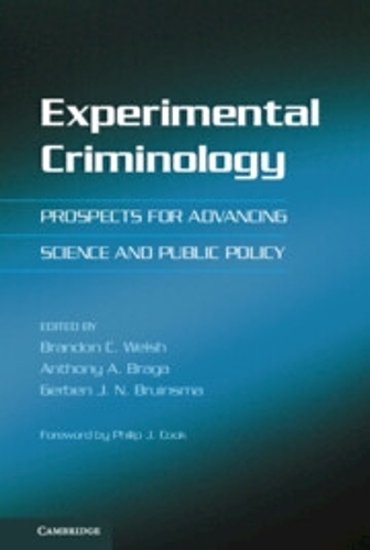 Experimental Criminology: Prospects for Advancing Science and Public Policy (Hardback)