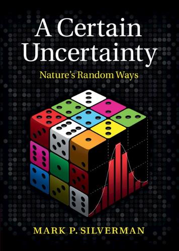 A Certain Uncertainty: Nature's Random Ways (Hardback)