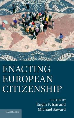 Enacting European Citizenship (Hardback)