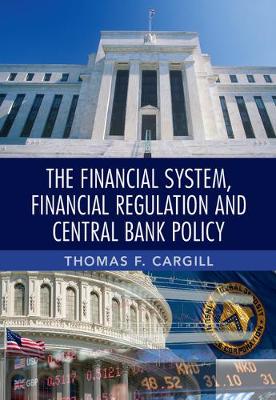 The Financial System, Financial Regulation and Central Bank Policy (Hardback)
