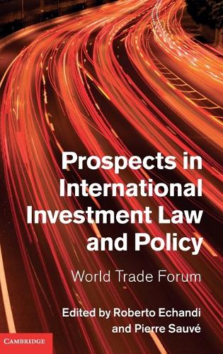 Prospects in International Investment Law and Policy: World Trade Forum (Hardback)