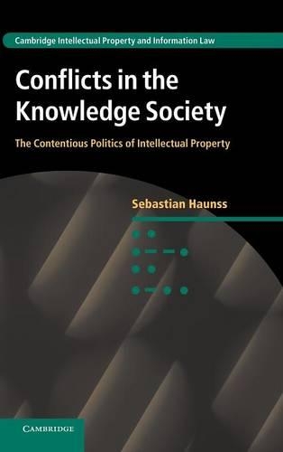 Cambridge Intellectual Property and Information Law: Conflicts in the Knowledge Society: The Contentious Politics of Intellectual Property Series Number 20 (Hardback)