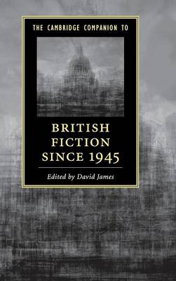 The Cambridge Companion to British Fiction since 1945 - Cambridge Companions to Literature (Hardback)