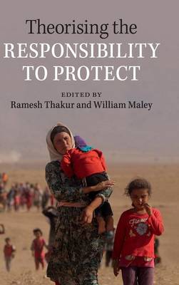 Theorising the Responsibility to Protect (Hardback)