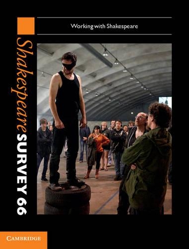 Shakespeare Survey: Volume 66, Working with Shakespeare - Shakespeare Survey 66 (Hardback)