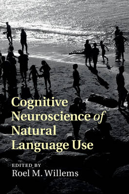 Cognitive Neuroscience of Natural Language Use (Hardback)
