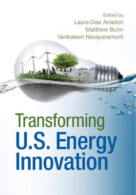 Transforming US Energy Innovation (Hardback)