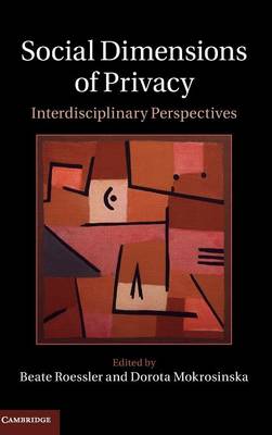 Social Dimensions of Privacy: Interdisciplinary Perspectives (Hardback)