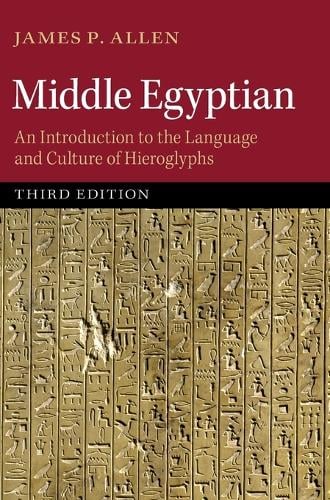 Middle Egyptian: An Introduction to the Language and Culture of Hieroglyphs (Hardback)