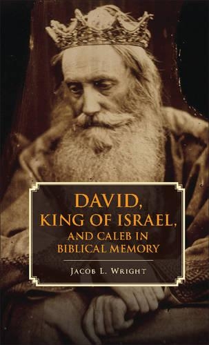 David, King of Israel, and Caleb in Biblical Memory (Hardback)