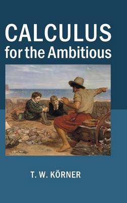 Calculus for the Ambitious (Hardback)