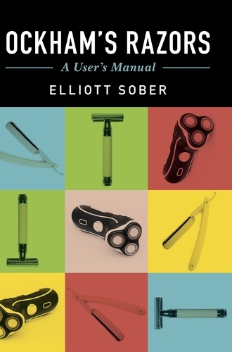 Ockham's Razors: A User's Manual (Hardback)