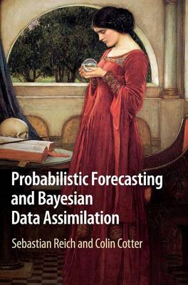 Probabilistic Forecasting and Bayesian Data Assimilation (Hardback)