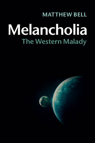 Melancholia: The Western Malady (Hardback)
