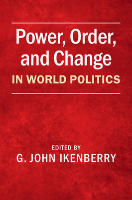 Power, Order, and Change in World Politics (Hardback)