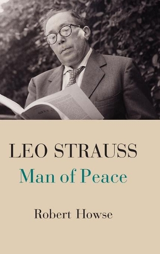 Leo Strauss: Man of Peace (Hardback)