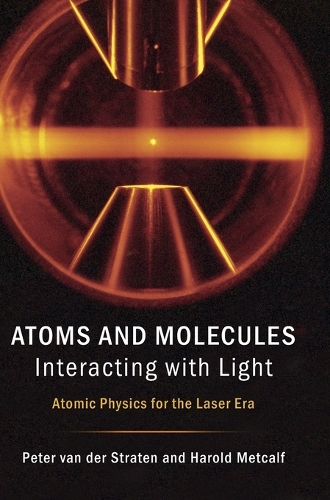 Atoms and Molecules Interacting with Light: Atomic Physics for the Laser Era (Hardback)