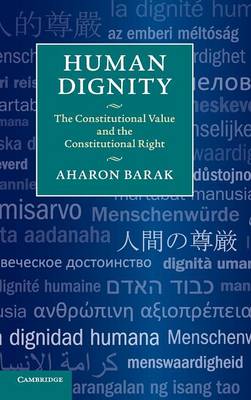 Human Dignity: The Constitutional Value and the Constitutional Right (Hardback)