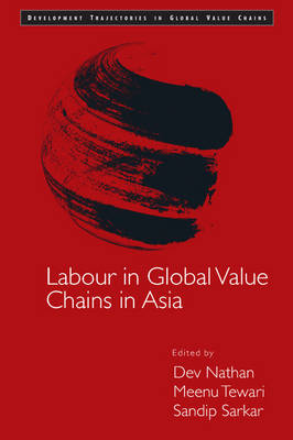 Labour in Global Value Chains in Asia - Development Trajectories in Global Value Chains (Hardback)