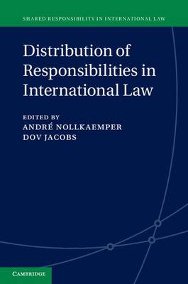 Shared Responsibility in International Law: Distribution of Responsibilities in International Law Series Number 2 (Hardback)