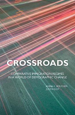 Crossroads: Comparative Immigration Regimes in a World of Demographic Change (Hardback)