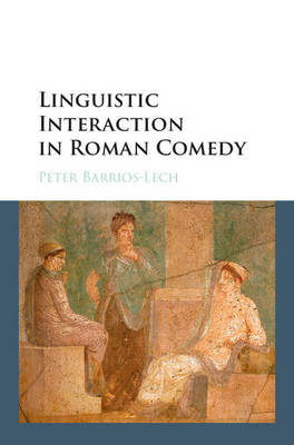 Linguistic Interaction in Roman Comedy (Hardback)