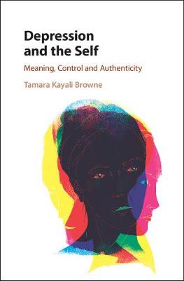 Depression and the Self: Meaning, Control and Authenticity (Hardback)