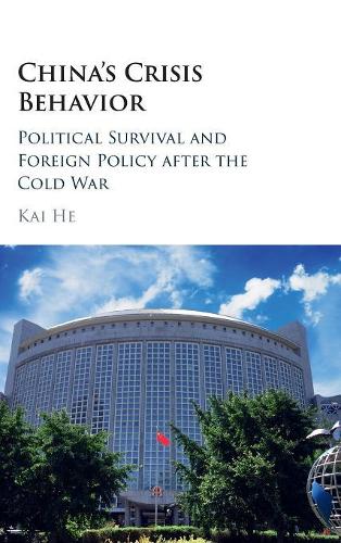 China's Crisis Behavior: Political Survival and Foreign Policy after the Cold War (Hardback)
