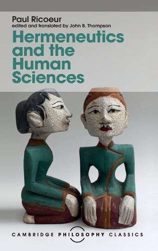 Hermeneutics and the Human Sciences: Essays on Language, Action and Interpretation - Cambridge Philosophy Classics (Hardback)