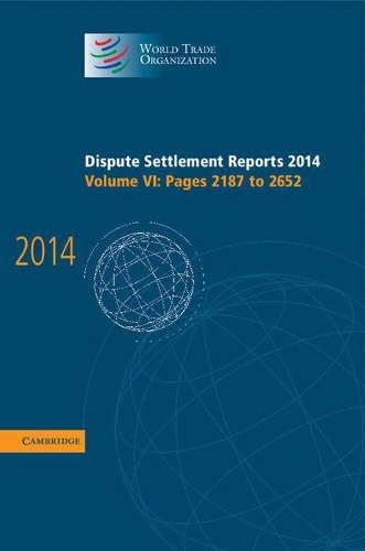 Dispute Settlement Reports 2014: Volume 6, Pages 2187-2652 - World Trade Organization Dispute Settlement Reports (Hardback)