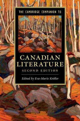 The Cambridge Companion to Canadian Literature - Cambridge Companions to Literature (Hardback)