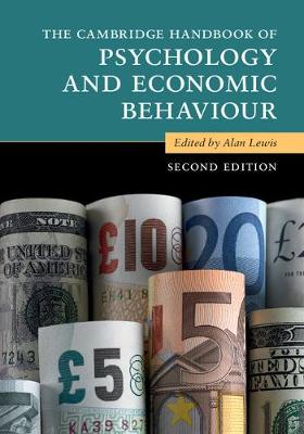 The Cambridge Handbook of Psychology and Economic Behaviour - Cambridge Handbooks in Psychology (Hardback)