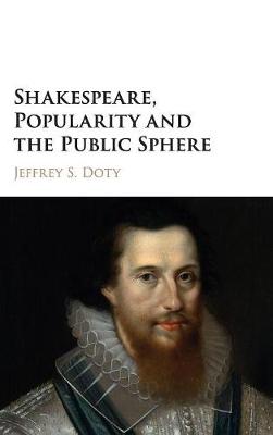 Shakespeare, Popularity and the Public Sphere (Hardback)